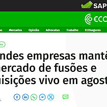 Grandes empresas mantm o mercado de fuses e aquisies vivo em agosto